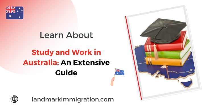 Study and Work in Australia An Extensive Guide