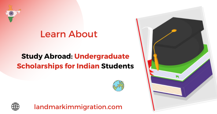 Study Abroad Undergraduate Scholarships for Indian Students
