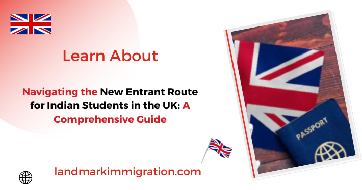 Navigating the New Entrant Route for Indian Students in the UK A Comprehensive Guide