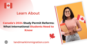 Canada's 2024 Study Permit Reforms What International Students Need to Know