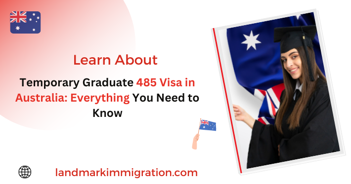 Temporary Graduate 485 Visa in Australia Everything You Need to Know