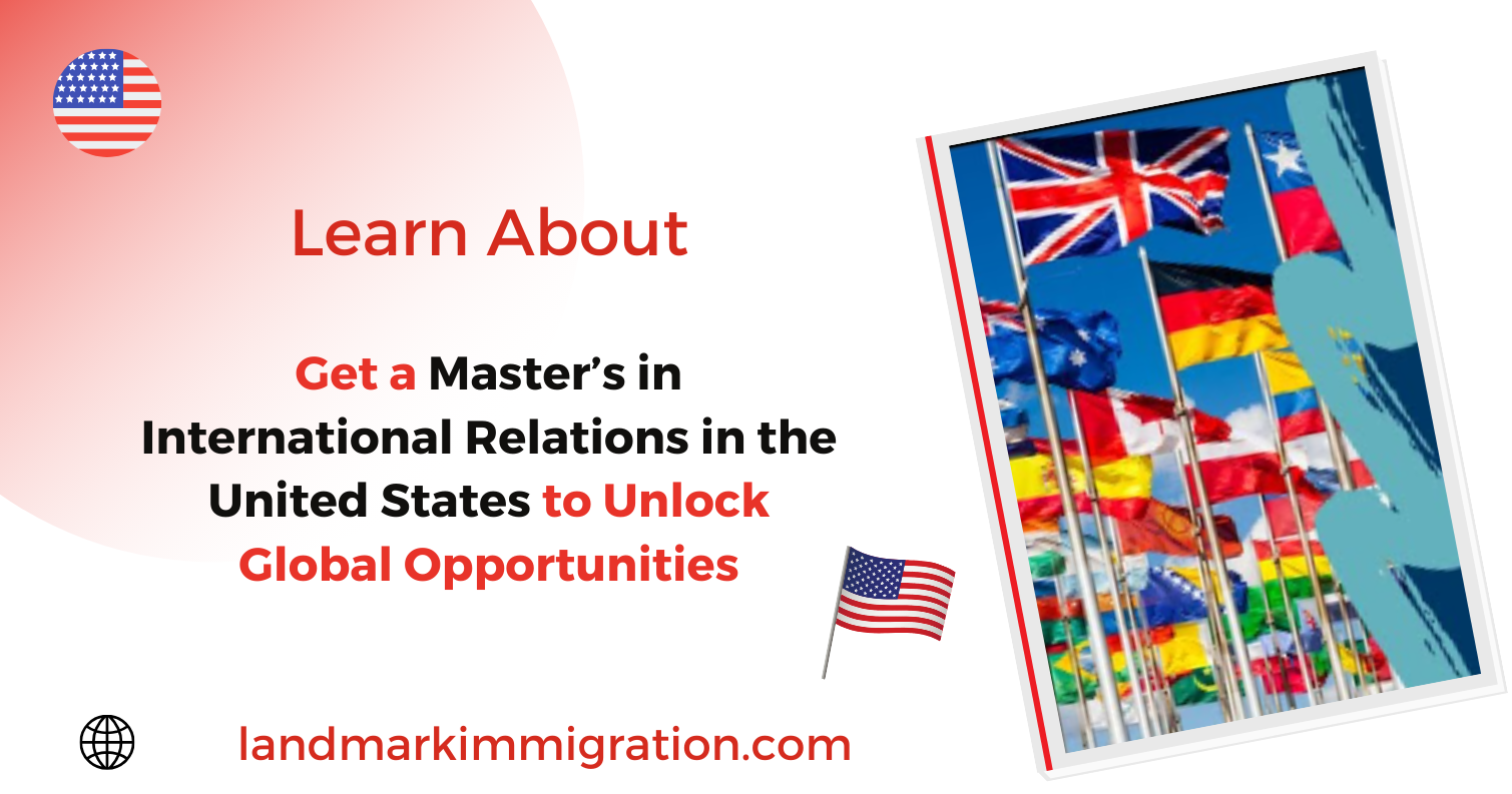 Get a Master’s in International Relations in the United States to Unlock Global Opportunities