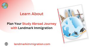 Plan Your Study Abroad Journey with Landmark Immigration