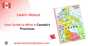 Your Guide to What is Canada's Provinces